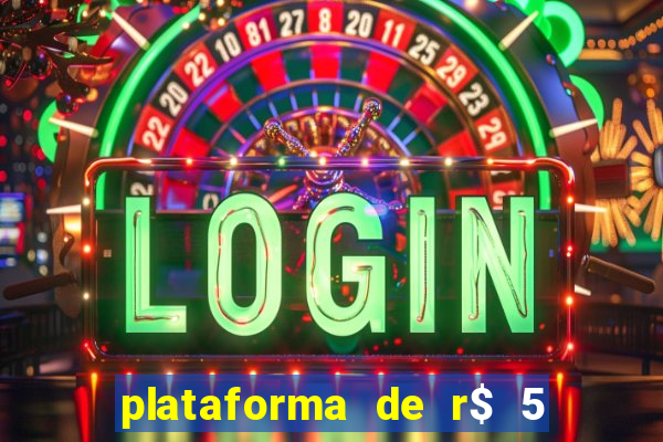 plataforma de r$ 5 para jogar